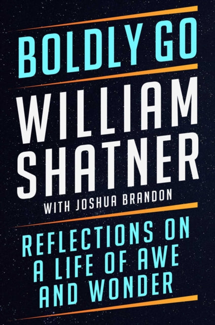 Book cover of: Boldly Go. By: William Shatner
