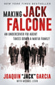Book cover of: Making Jack Falcone. By: Joaquin "Jack" Garcia
