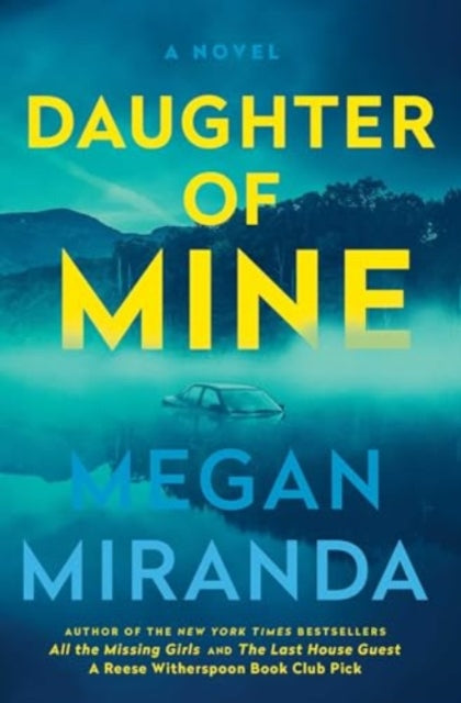 Book cover of: Daughter of Mine. By: Megan Miranda