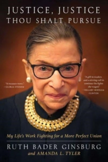 Book cover of: Justice, Justice Thou Shalt Pursue. By: Ruth Bader Ginsburg