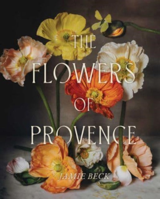 Book cover of: Flowers of Provence. By: Jamie Beck