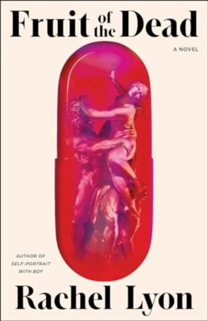 Book cover of: Fruit of the Dead. By: Rachel Lyon