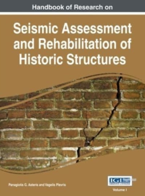 Book cover of: Handbook of Research on Seismic Assessment and Rehabilitation of Historic Structures, Vol 1. By: Panagiotis G. Asteris