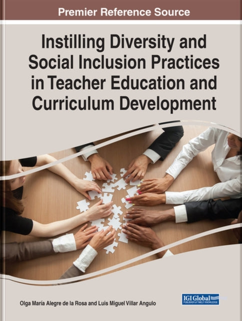 Book cover of: Instilling Diversity and Social Inclusion Practices in Teacher Education and Curriculum Development. By: Olga María Alegre de la Rosa