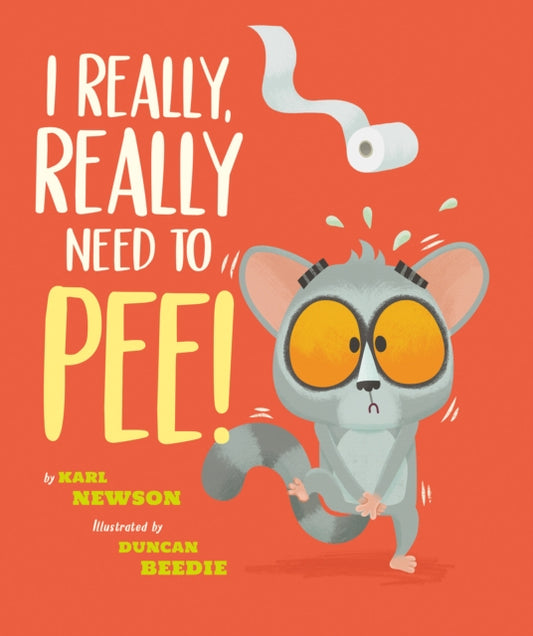 Book cover of: I Really, Really Need to Pee!. By: Karl Newson