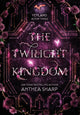 Book cover of: Twilight Kingdom. By: Anthea Sharp
