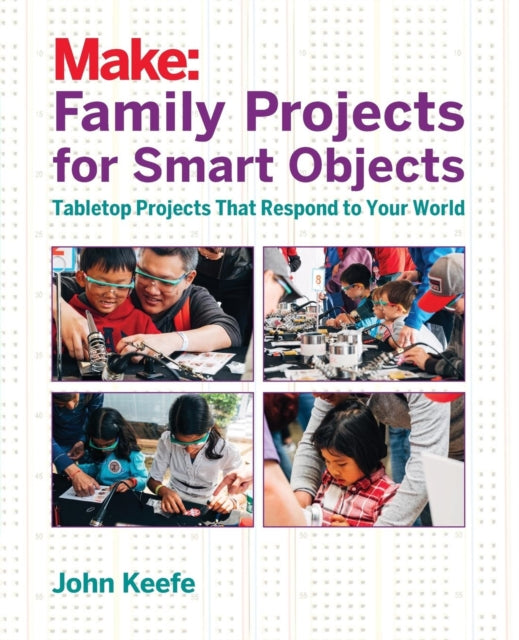 Book cover of: Family Projects for Smart Objects. By: John Keefe