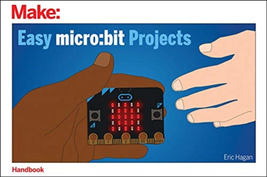 Book cover of: Easy micro – bit Projects. By: Eric Hagan