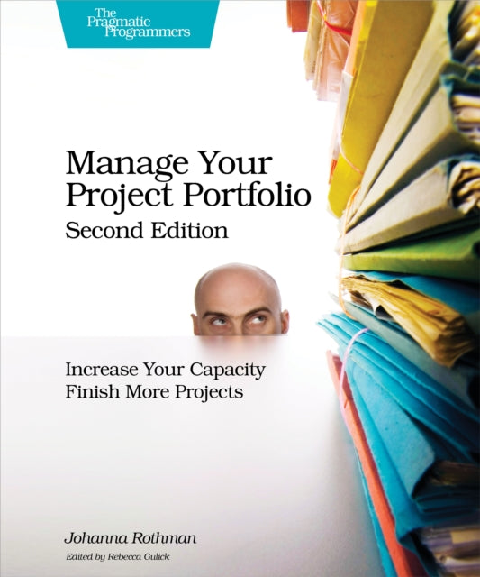 Book cover of: Manage Your Project Portfolio 2e. By: Johanna Rothman