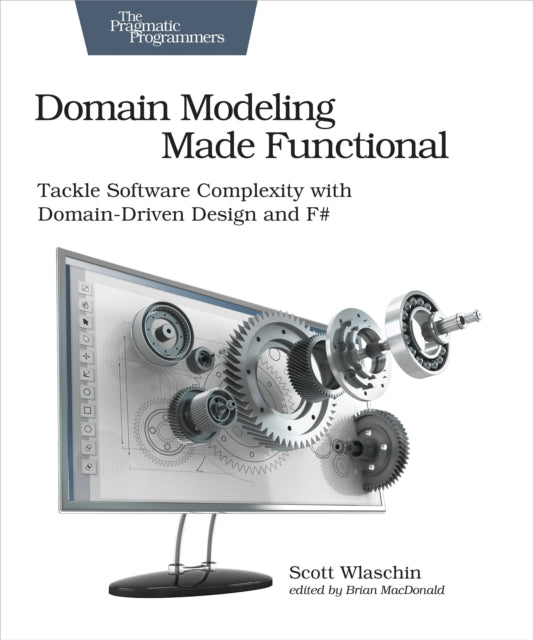 Book cover of: Domain Modeling Made Functional : Pragmatic Programmers. By: Scott Wlaschin