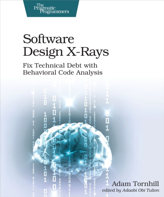 Book cover of: Software Design X-Rays. By: Adam Tornhill