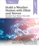 Book cover of: Build a Weather Station with Elixir and Nerves. By: Alexander Koutmos