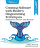 Book cover of: Creating Software with Modern Diagramming Techniques. By: Ashley Peacock
