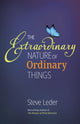 Book cover of: Extraordinary Nature of Ordinary Things (rev ed). By: Steven Z. Leder