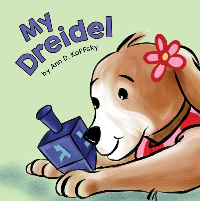 Book cover of: My Dreidel. By: Ann Koffsky