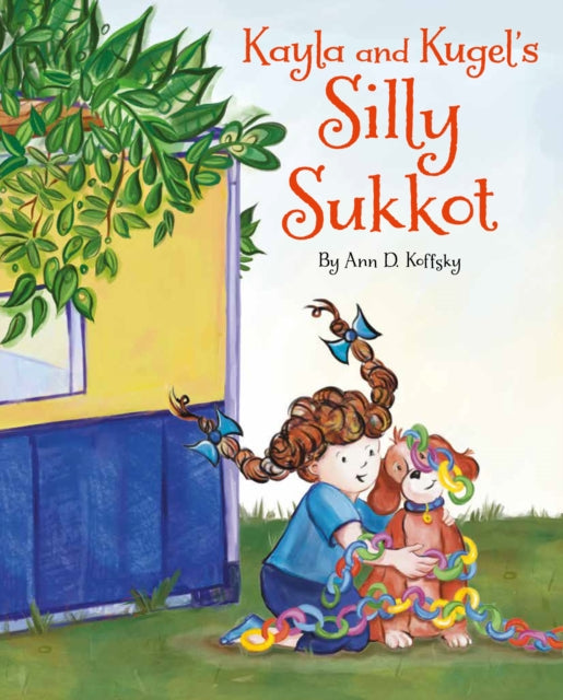 Book cover of: Kayla and Kugel's Silly Sukkot. By: Ann D. Koffsky