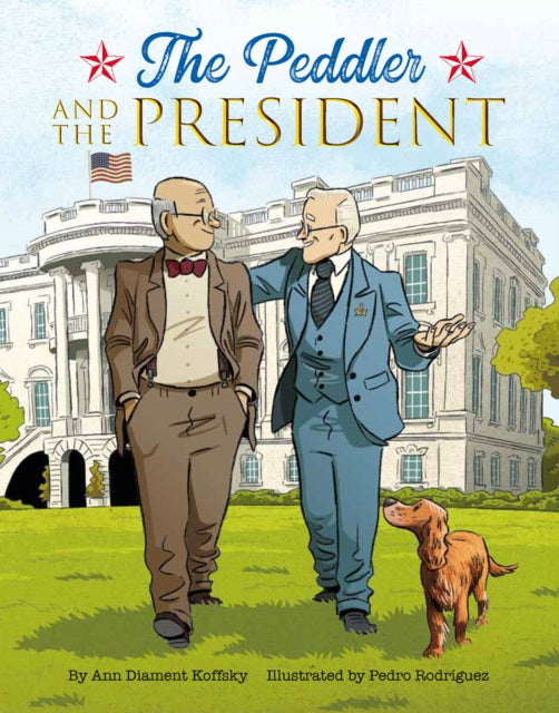Book cover of: Peddler and the President. By: Ann D. Koffsky