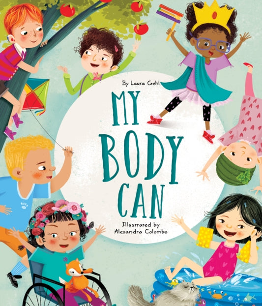 Book cover of: My Body Can. By: Laura Gehl