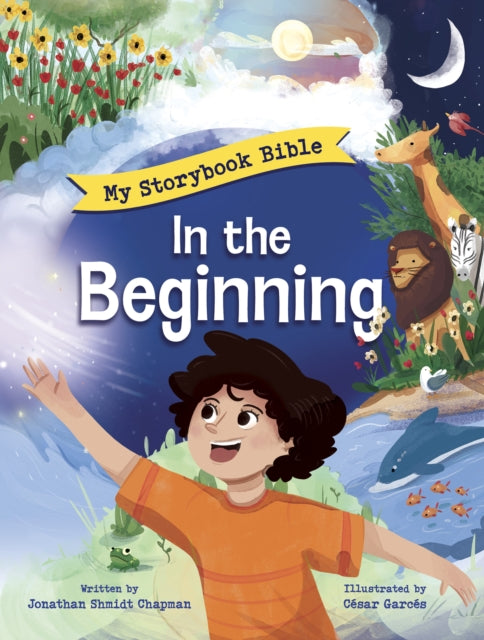 Book cover of: In the Beginning: The Storybook Bible. By: Jonathan Shmidt Chapman