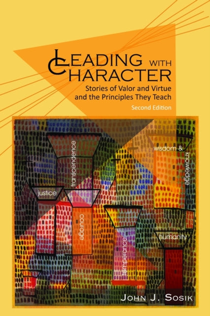 Book cover of: Leading with Character. By: John J. Sosik
