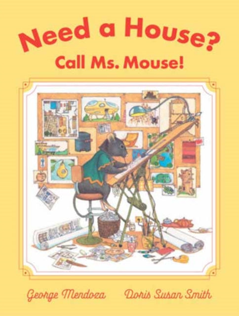 Book cover of: Need a House? Call Ms. Mouse!. By: George Mendoza
