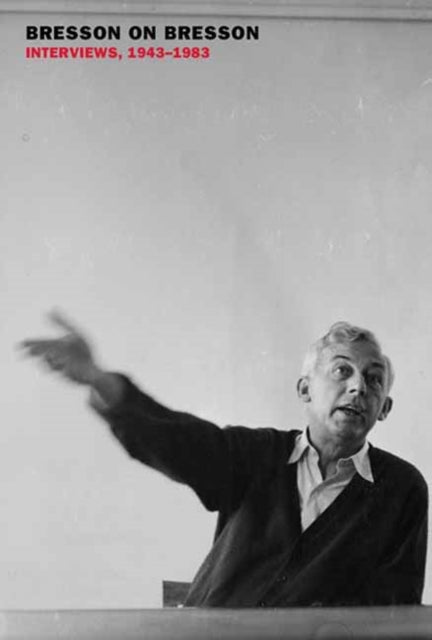 Book cover of: Bresson on Bresson: Interviews, 1943-1983. By: Robert Bresson
