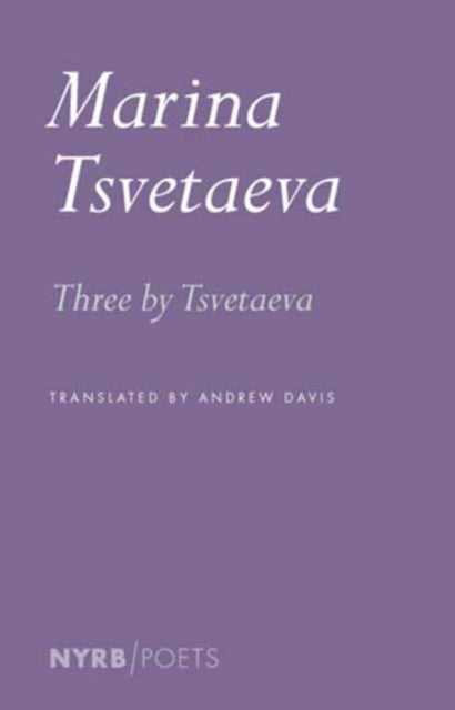 Book cover of: Three by Tsvetaeva. By: Marina T͡Svetaeva