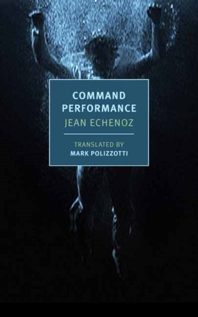 Book cover of: Command Performance. By: Jean Echenoz