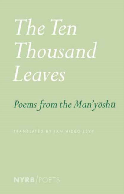 Ten Thousand Leaves, Poems from the Man'yoshu 9781681378909 Ian Hideo Levy