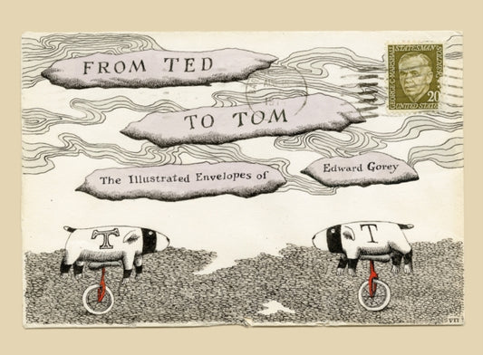 From Ted to Tom, The Illustrated Envelopes of Edward Gorey 9781681379050 Edward Gorey