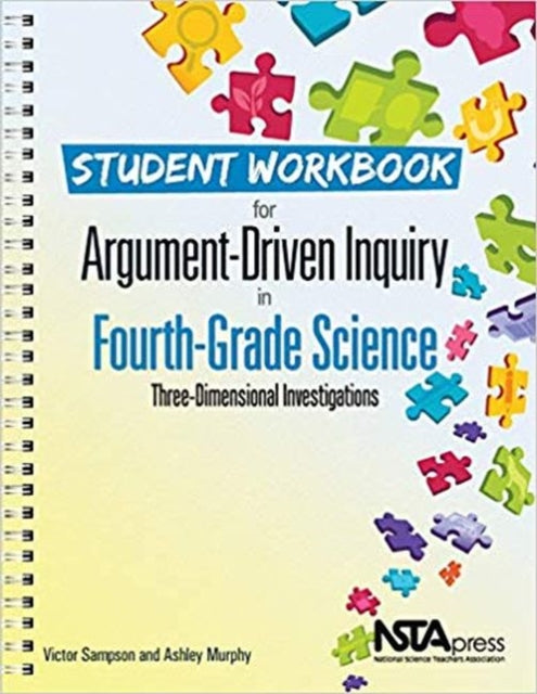 Book cover of: Student Workbook for Argument-Driven Inquiry in Fourth-Grade Science. By: Victor Sampson