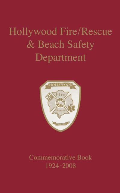 Book cover of: Hollywood Fire/Rescue and Beach Safety Department. By: Turner Publishing