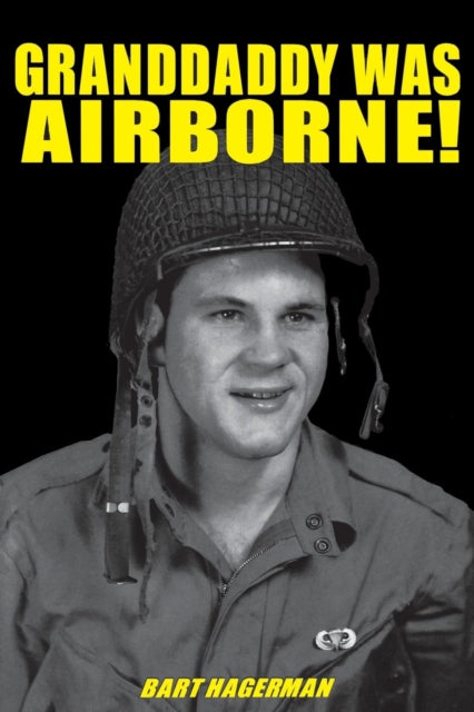 Book cover of: Granddaddy Was Airborne!. By: Bart Hagerman