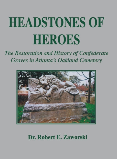 Book cover of: Headstones of Heroes. By: Robert E. Zaworski