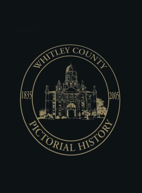 Book cover of: Whitley County, Indiana. By: Turner Publishing