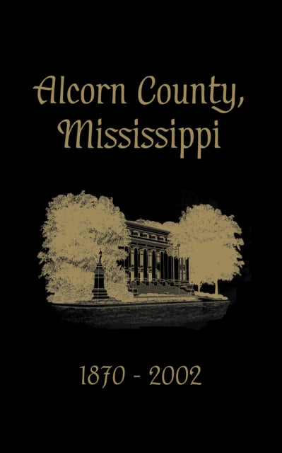 Book cover of: Alcorn County, Mississippi. By: Turner Publishing