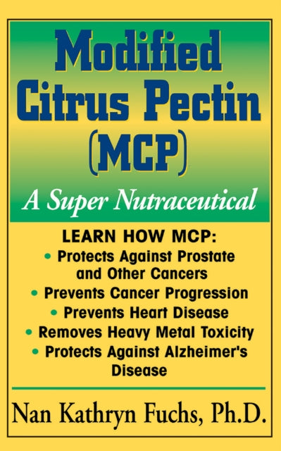 Book cover of: Modified Citrus Pectin (MCP). By: Nan Kathryn Fuchs