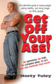 Book cover of: Get Off Your Ass!. By: Marty Tuley