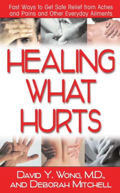 Book cover of: Healing What Hurts. By: David Y. Wong