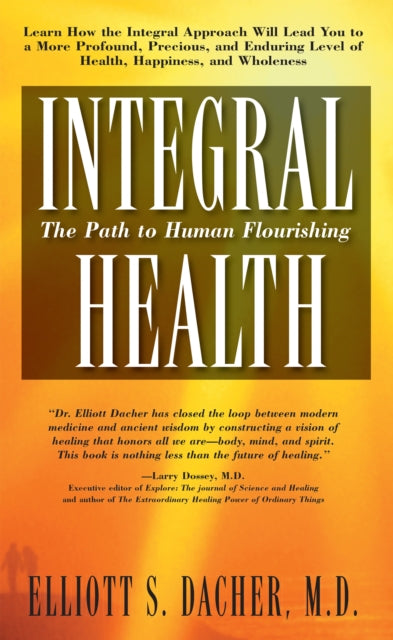Book cover of: Integral Health. By: Elliot S. Dacher