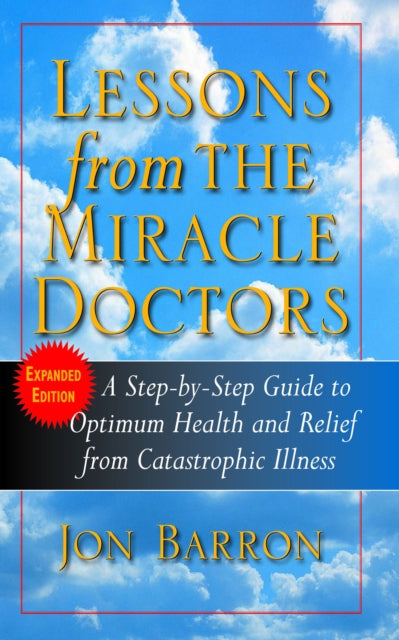 Book cover of: Lessons from the Miracle Doctors. By: Jon Barron