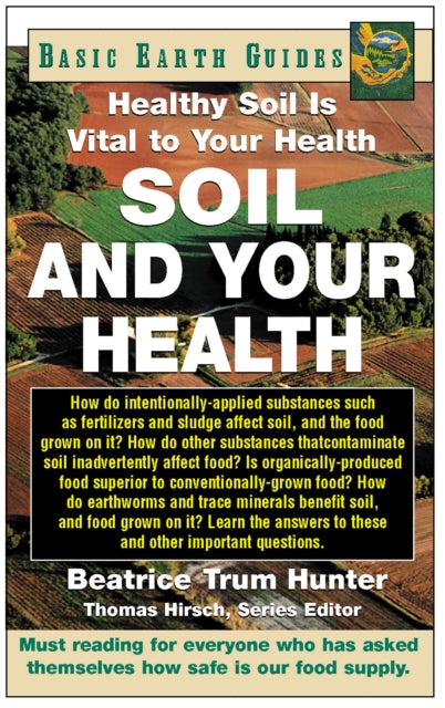 Book cover of: Soil and Your Health. By: Beatrice Trum Hunter