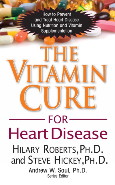 Book cover of: Vitamin Cure for Heart Disease. By: Hilary Roberts