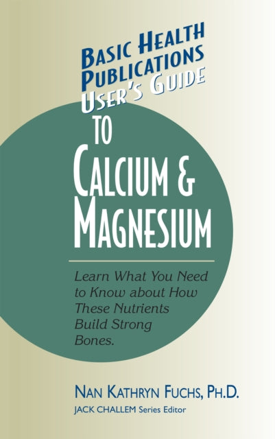Book cover of: User's Guide to Calcium & Magnesium. By: Kathryn Nan Fuchs