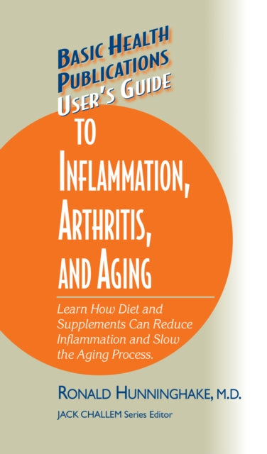 Book cover of: User's Guide to Inflammation, Arthritis, and Aging. By: Ron Hunninghake