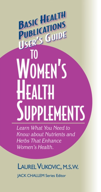 Book cover of: User's Guide to Women's Health Supplements. By: Laurel Vukovic