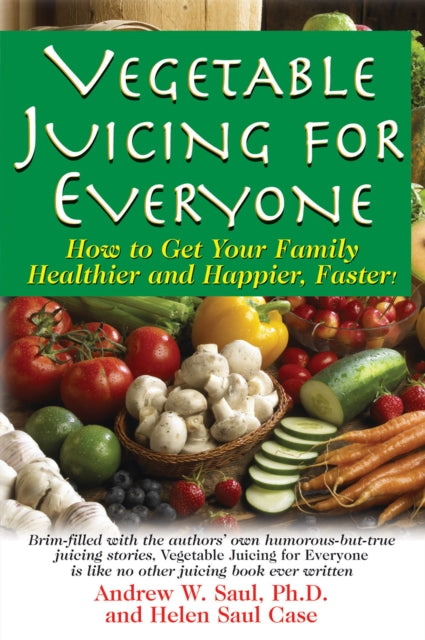 Book cover of: Vegetable Juicing for Everyone. By: Andrew W. Saul