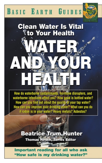 Book cover of: Water and Your Health. By: Beatrice Trum Hunter