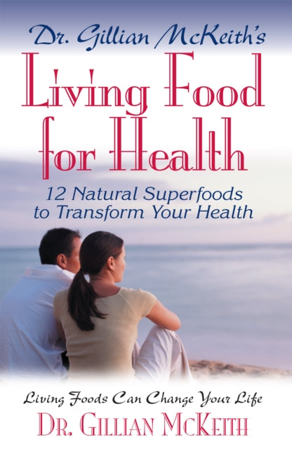 Book cover of: Dr. Gillian McKeith's Living Food for Health. By: Dr. Gillian McKeith