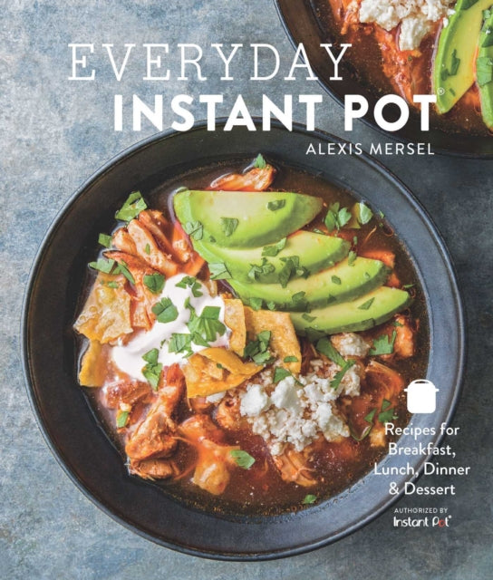 Book cover of: Everyday Instant Pot. By: Alexis Mersel